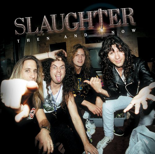 SLAUGHTER - THEN & NOW