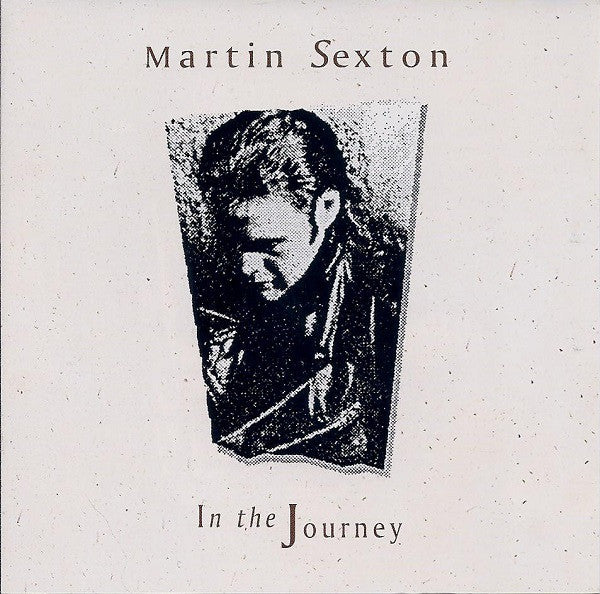 SEXTON, MARTIN - IN THE JOURNEY (REISSUE)
