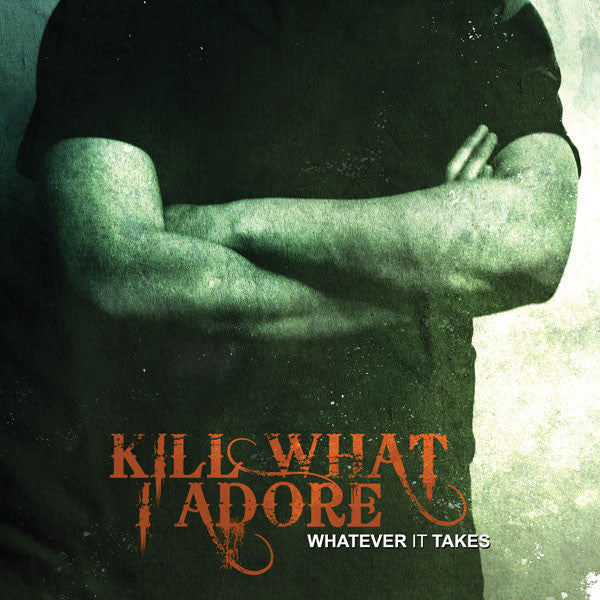 KILL WHAT I ADORE - WHATEVER IT TAKES