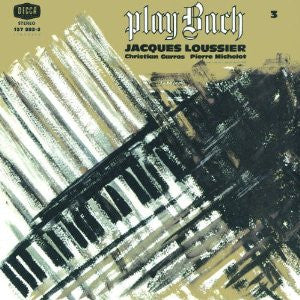LOUSSIER, JACQUES - PLAY BACH V3 (REISSUE)
