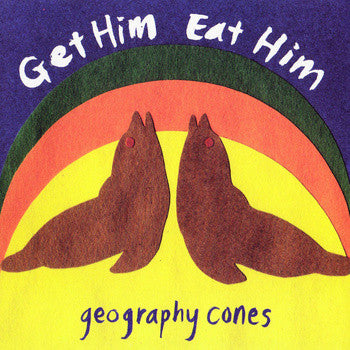 GET HIM EAT HIM - GEOGRAPHY CONES