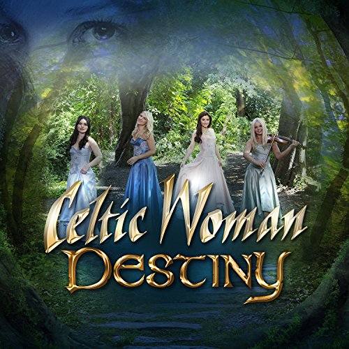 CELTIC WOMAN - DESTINY