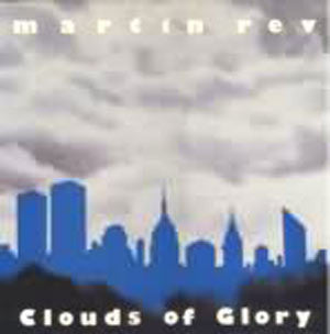 REV, MARTIN - CLOUDS OF GLORY