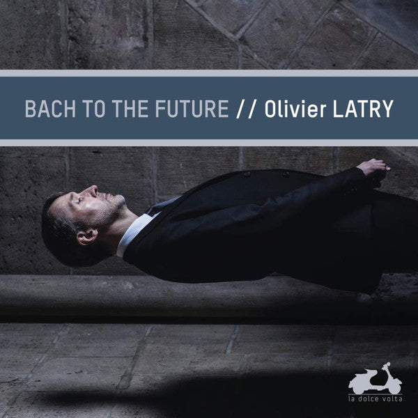 LATRY, OLIVIER - BACK TO THE FUTURE