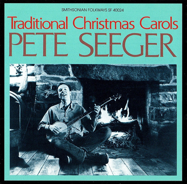 SEEGER, PETE - TRADITIONAL CHRISTMAS CAROLS