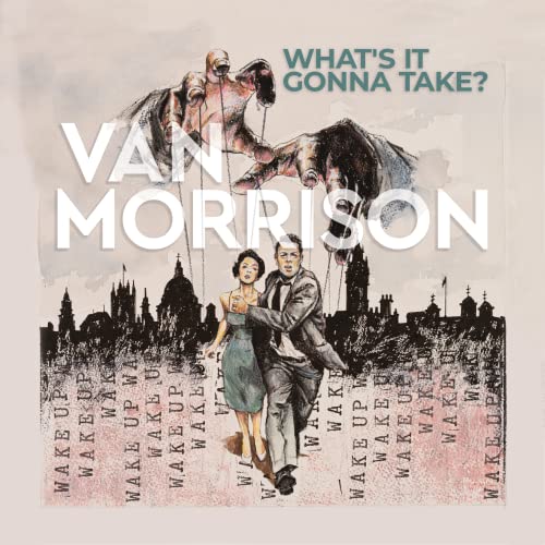 MORRISON, VAN - WHAT'S IT GONNA TAKE
