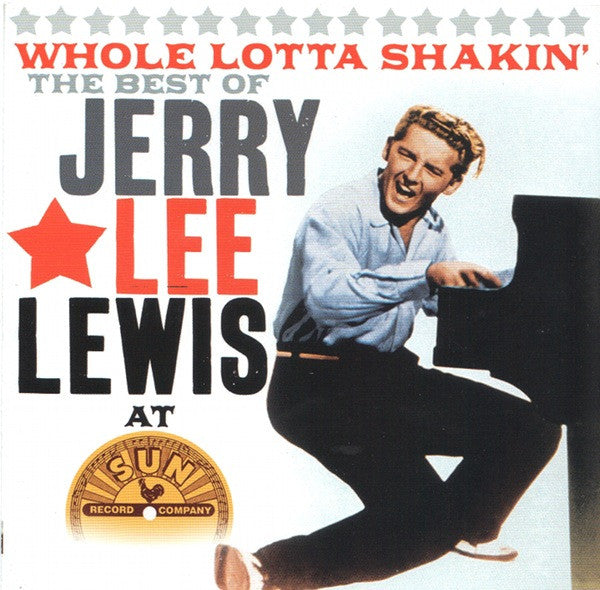 LEWIS, JERRY LEE - BEST OF: WHOLE LOTTA SHAKIN'