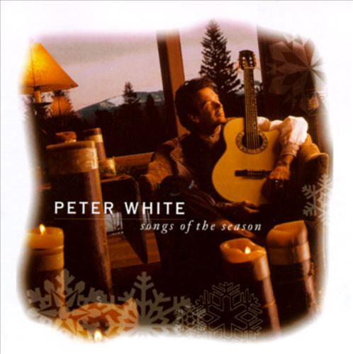 WHITE, PETER - SONGS OF THE SEASON