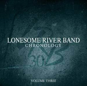 LONESOME RIVER BAND - CHRONOLOGY V2