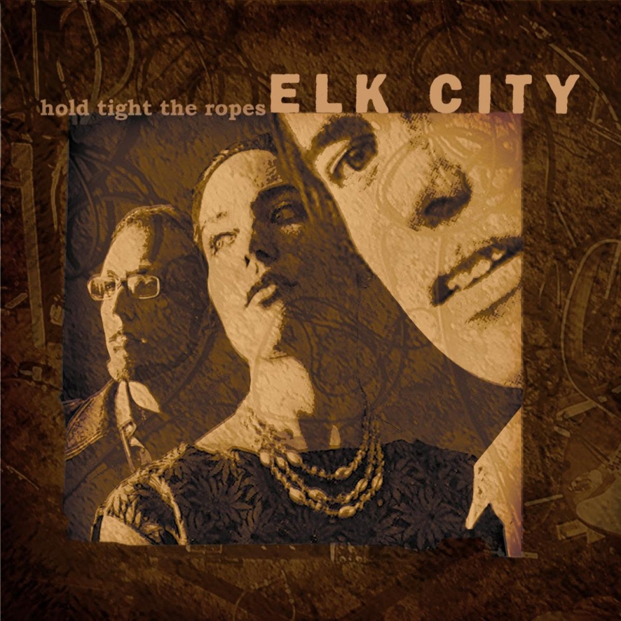 ELK CITY - HOLD TIGHT THE ROPES