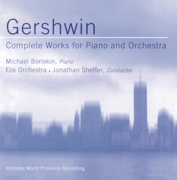 GERSHWIN, GEORGE - COMPLETE WORKS FOR PIANO/ORCHESTRA