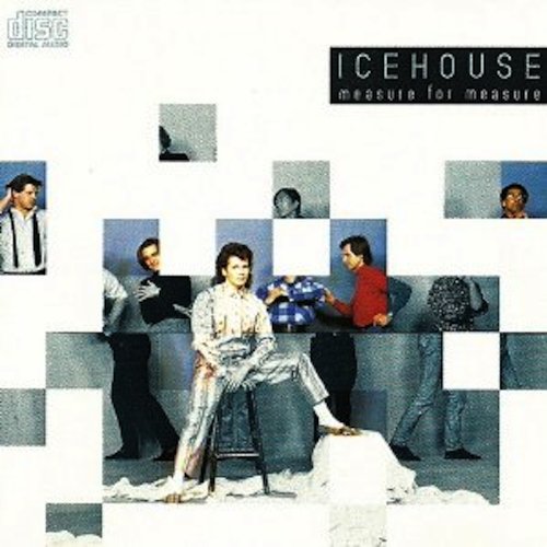 ICEHOUSE - MEASURE FOR MEASURE