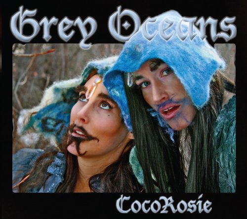 COCOROSIE - GREY OCEANS