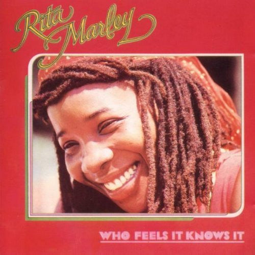 MARLEY, RITA - WHO FEELS IT KNOWS IT