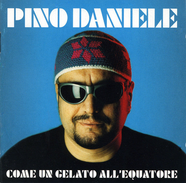 DANIELE, PINO - COME UN GELATO ALL EQUATORE