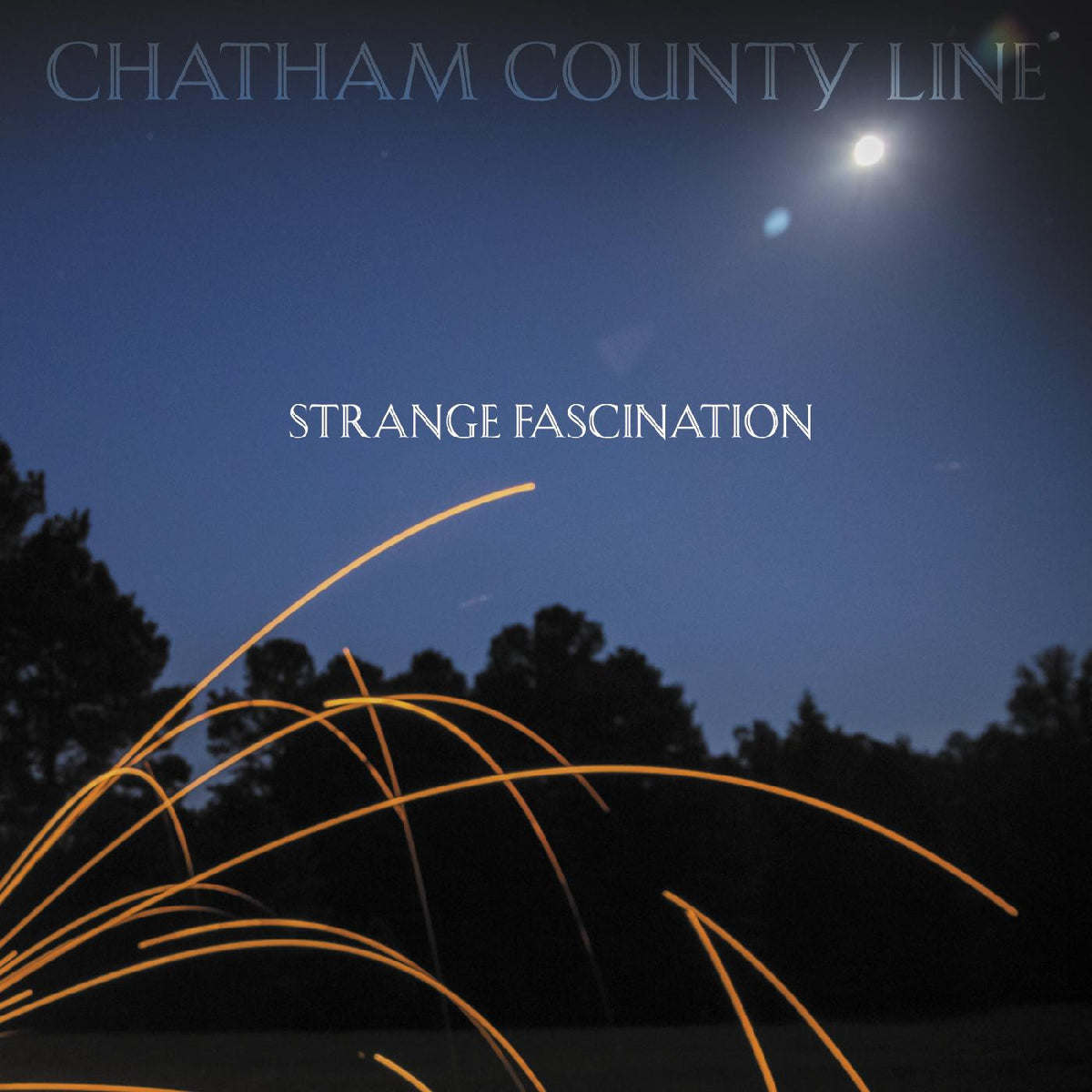 CHATHAM COUNTY LINE - STRANGE FASCINATION (FIRST EDITION)