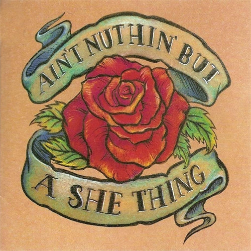 VARIOUS - AIN'T NUTHIN' BUT A SHE THING