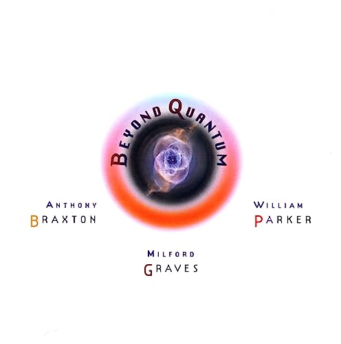 BRAXTON, ANTHONY, GRAVES, MILFORD & PARK - BEYOND QUANTUM (CD)
