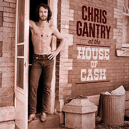 GANTRY, CHRIS - AT THE HOUSE OF CASH