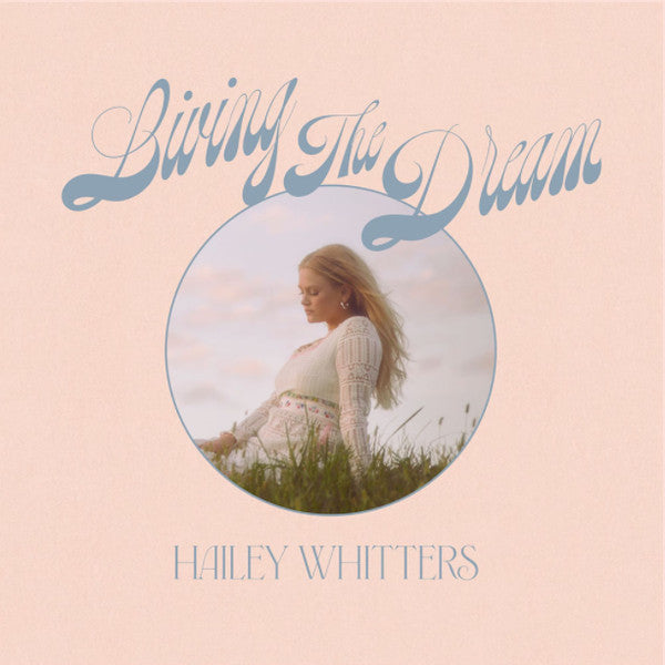 WHITTERS, HAILEY - LIVING THE DREAM (DLX)(17 TRACKS)