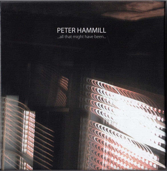 HAMMILL, PETER - ALL THAT MIGHT HAVE BEEN