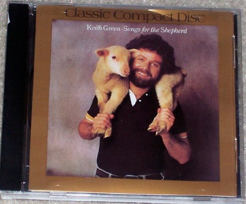GREEN, KEITH - SONGS FOR THE SHEPHERD