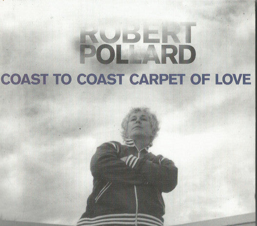 POLLARD, ROBERT - COAST TO COAST CARPET OF LOVE