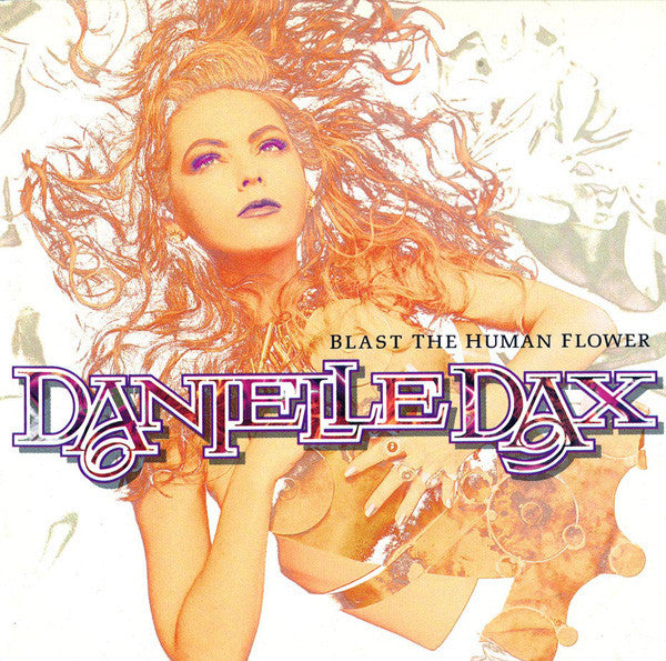 DAX, DANIELLE - BLAST THE HUMAN FLOWER (DIGI)