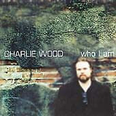 WOOD, CHARLIE - WHO I AM