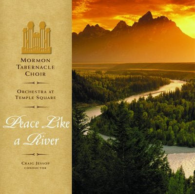 MORMON TABERNACLE CHOIR - PEACE LIKE A RIVER