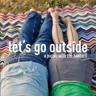 LET'S GO OUTSIDE - A PICNIC WITH THE HUNTERS