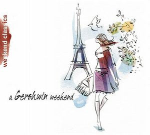 GERSHWIN, GEORGE - A GERSHWIN WEEKEND
