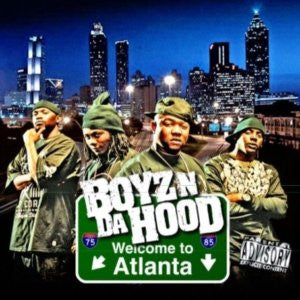 BOYZ N DA HOOD - WELCOME TO ATLANTA