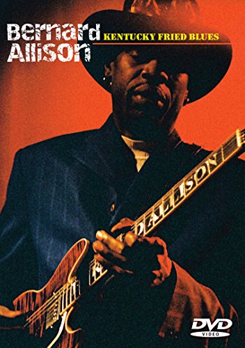 ALLISON, BERNARD - KENTUCKY FRIED BLUES