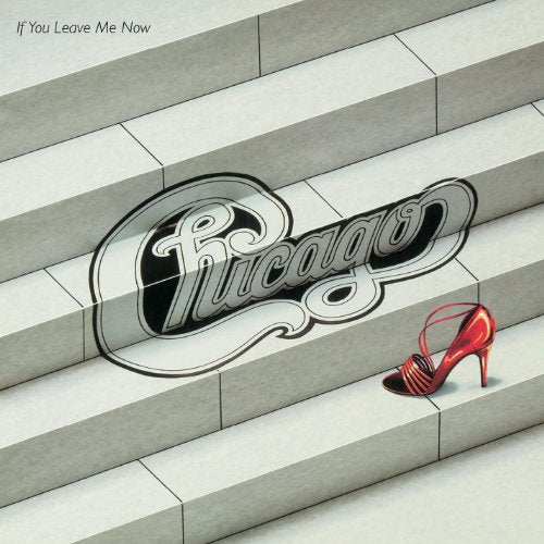 CHICAGO - IF YOU LEAVE ME NOW (AND OTHER HITS)