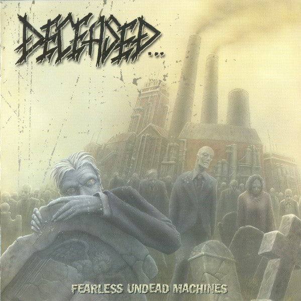 DECEASED - FEARLESS UNDEAD MACHINES