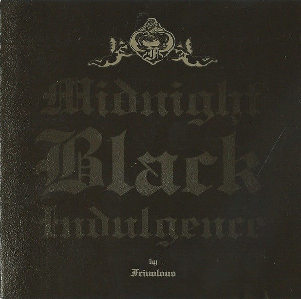 FRIVOLOUS - MIDNIGHT BLACK INDULGENCE