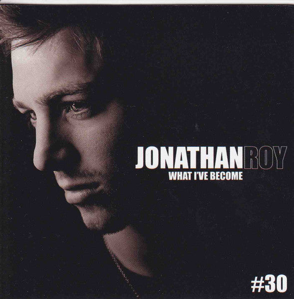 ROY, JONATHAN - WHAT I'VE BECOME