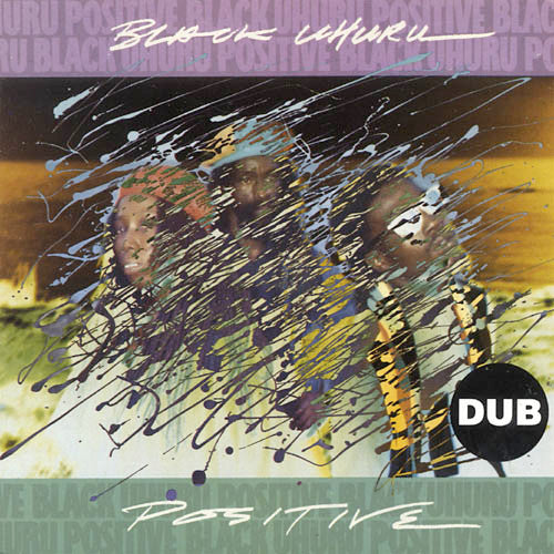 BLACK UHURU - POSITIVE DUB