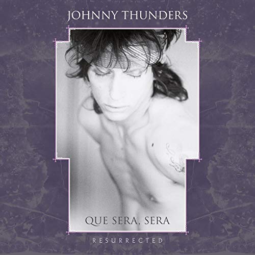 THUNDERS, JOHNNY - QUE SERA, SERA
