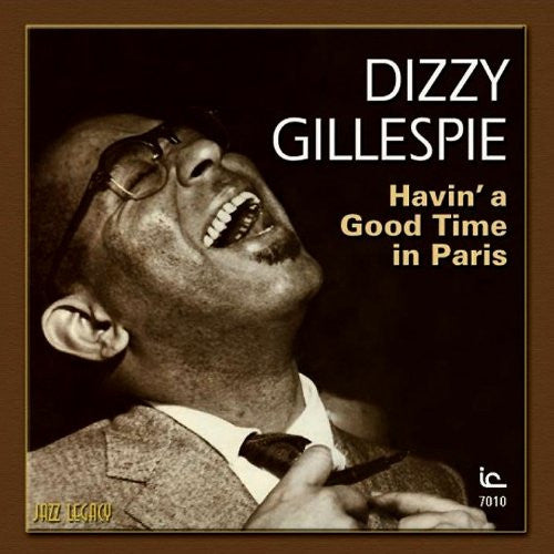 GILLESPIE, DIZZY - HAVIN' A GOOD TIME IN PARIS