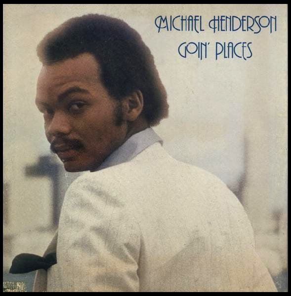 HENDERSON, MICHAEL - GOIN' PLACES