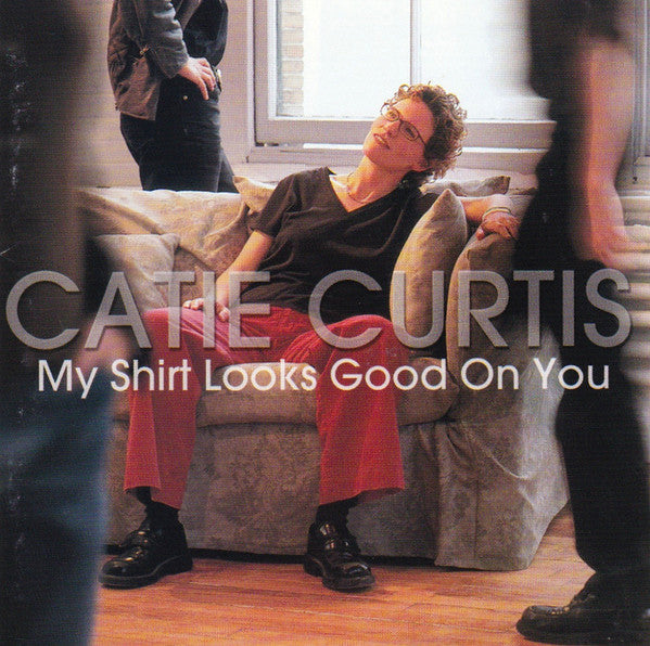 CURTIS, CATIE - MY SHIRT LOOKS GOOD ON YOU
