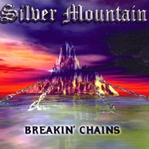 SILVER MOUNTAIN - BREAKIN' CHAINS