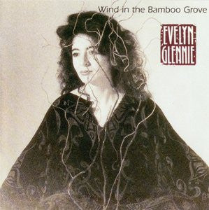 GLENNIE, EVELYN - WIND IN THE BAMBOO GROVE