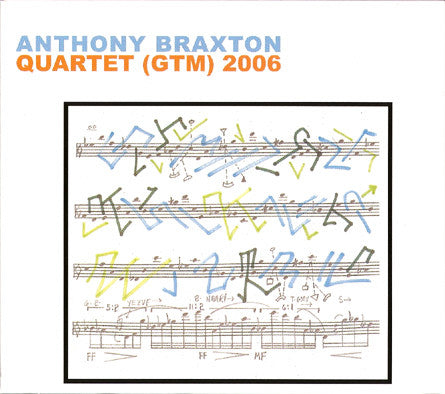 BRAXTON, ANTHONY - QUARTET (GTM) 2006