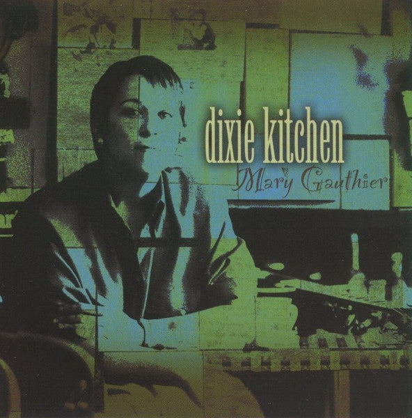 GAUTHIER, MARY - DIXIE KITCHEN (REMASTERED)