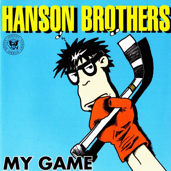 HANSON BROTHERS - MY GAME