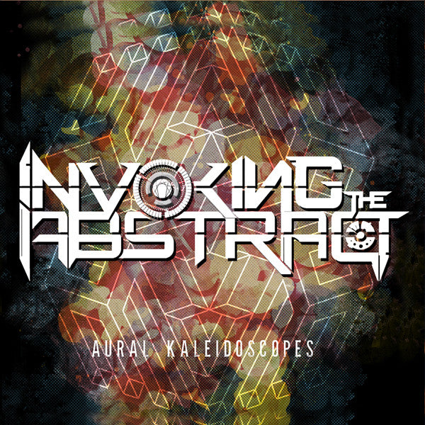 INVOKING THE ABSTRACT - AURAL KALIEDOSCOPES