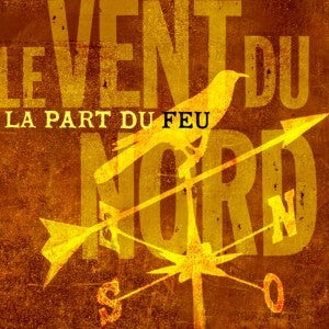LE VENT DU NORD - LA PART DU FEU